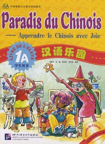 Paradis du chinois, apprendre le chinois avec joie 1A : livre de l'élève