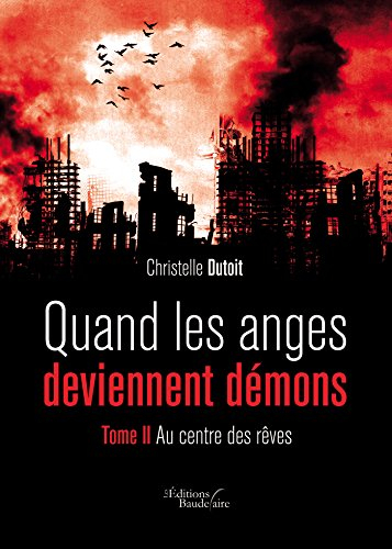 Quand les anges deviennent démons - Au centre des rêves - Tome II