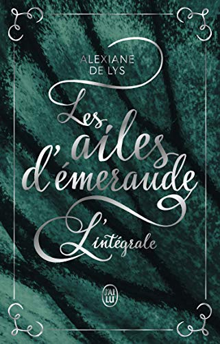 Les ailes d'émeraude : l'intégrale