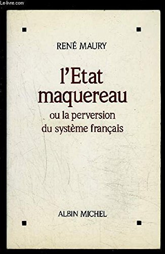 L'Etat maquereau ou la Perversion du système français