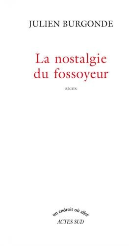 La nostalgie du fossoyeur : récits