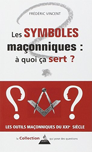 Les symboles maçonniques : à quoi ça sert ?
