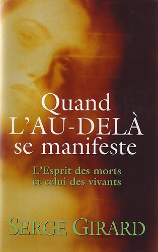 quand l'au-delà se manifeste : l'esprit des morts et celui des vivants
