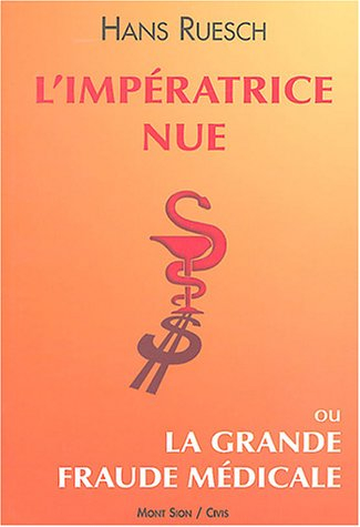 L'impératrice nue ou La grande fraude médicale