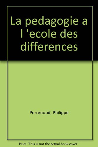 la pédagogie à l'école des différences. fragments d'une sociologie de l'échec