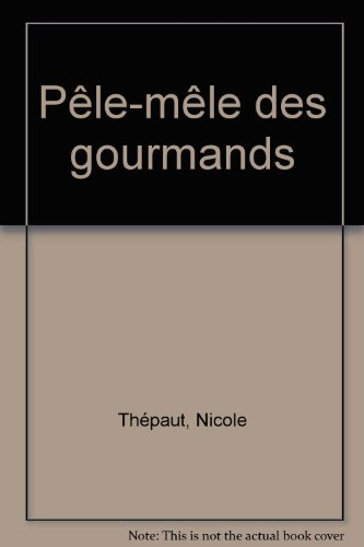 Pêle-mêle des gourmands : 120 recettes