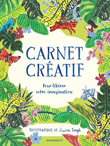 Mon carnet créatif : pour libérer votre imagination