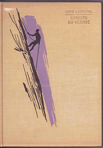 carnets du vertige. texte de louis lachenal et gérard herzog.