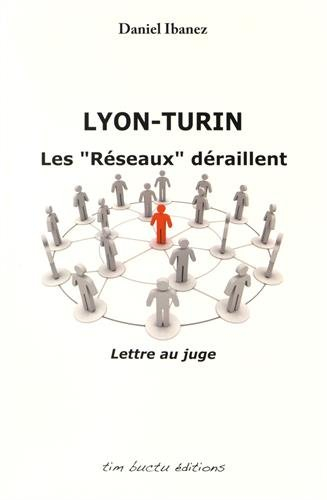 Lyon-Turin : Les "réseaux" déraillent, lettre au juge