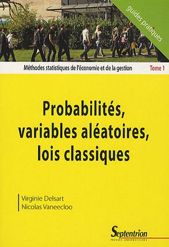 Méthodes statistiques de l'économie et de la gestion. Vol. 1. Probabilités, variables aléatoires, lo