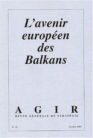 Agir, n° 19. L'avenir européen des Balkans