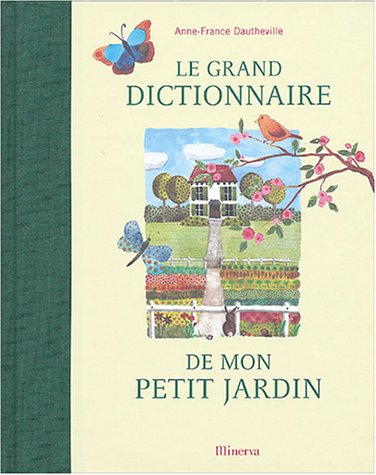 Le grand dictionnaire de mon petit jardin
