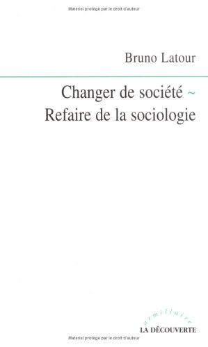 Changer de société : refaire de la sociologie