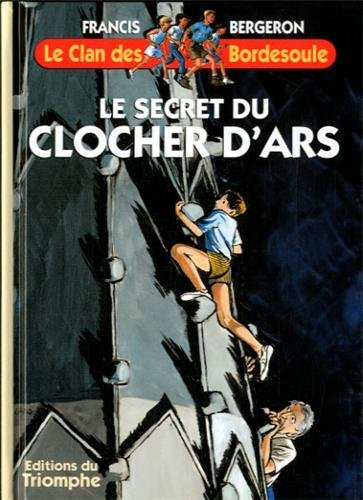 Le clan des Bordesoule. Vol. 8. Le secret du clocher d'Ars