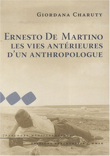 Ernesto De Martino : les vies antérieures d'un anthropologue
