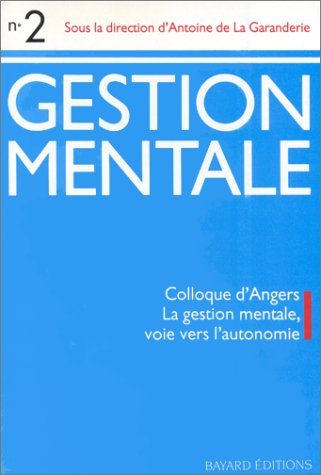 Gestion mentale, n° 2. La Gestion mentale, voie vers l'autonomie : 2e part.