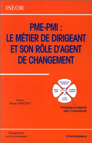 PME-PMI : le métier de dirigeant et son rôle d'agent de changement