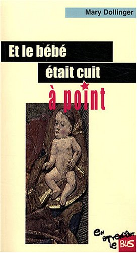 Et le bébé était cuit à point