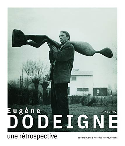 Eugène Dodeigne (1923-2015): Une rétrospective