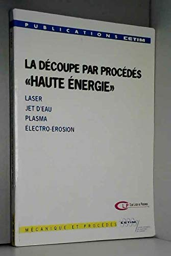 La découpe par procédés haute énergie : laser, jet d'eau, plasma, électro-érosion