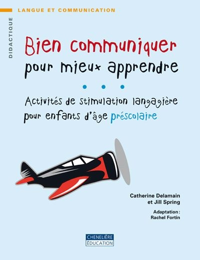 Bien communiquer pour mieux apprendre : activités de stimulation langagière pour les enfants d'âge p