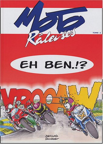 moto râleuses, tome 2 : eh ben.!?