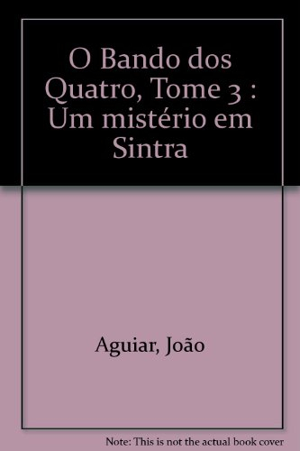o bando dos quatro, tome 3 : um mistério em sintra