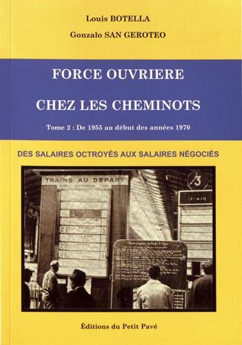 Force ouvrière chez les cheminots. Vol. 2. De 1955 au début des années 70 : des salaires octroyés au