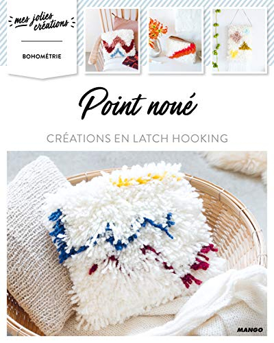 Point noué : créations en latch hooking