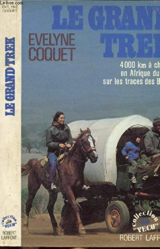 Le Grand Trek : quatre mille kilomètres en Afrique du Sud sur les traces des Boers