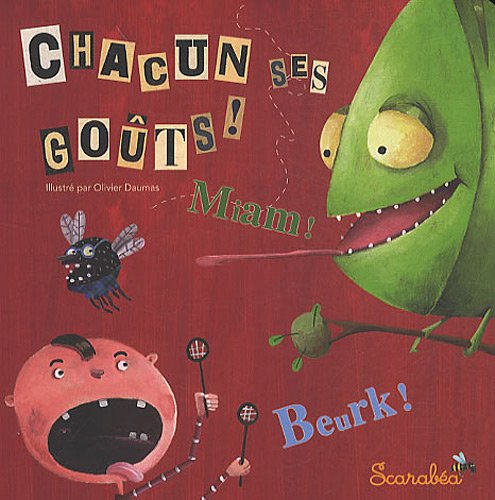 Chacun ses goûts ! : miam ! beurk !