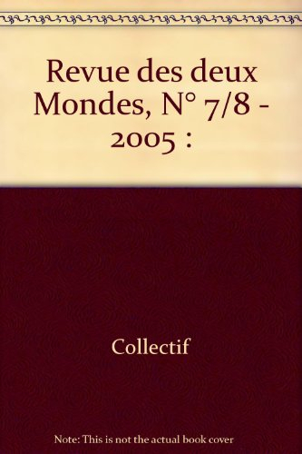 Revue des deux mondes, n° 7-8 (2005). Approche du confort