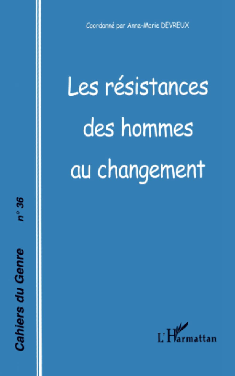 Cahiers du genre, n° 36. Les résistances des hommes au changement