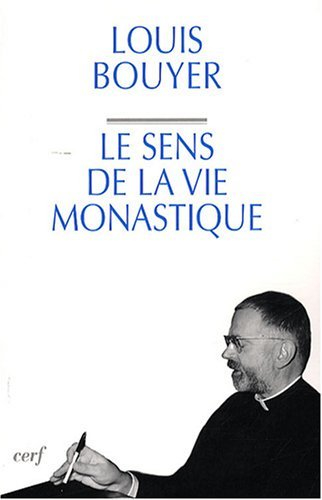 Le sens de la vie monastique