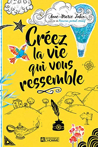 Créez la vie qui vous ressemble