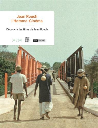 Jean Rouch, l'homme-cinéma : découvrir les films de Jean Rouch : exposition, Paris, Bibliothèque nat