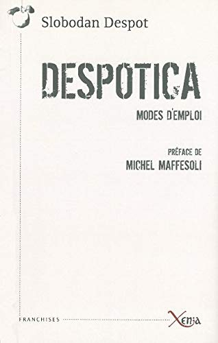 Despotica : modes d'emploi