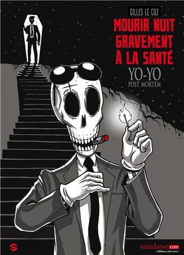 Yo-yo post mortem. Vol. 1. Mourir nuit gravement à la santé