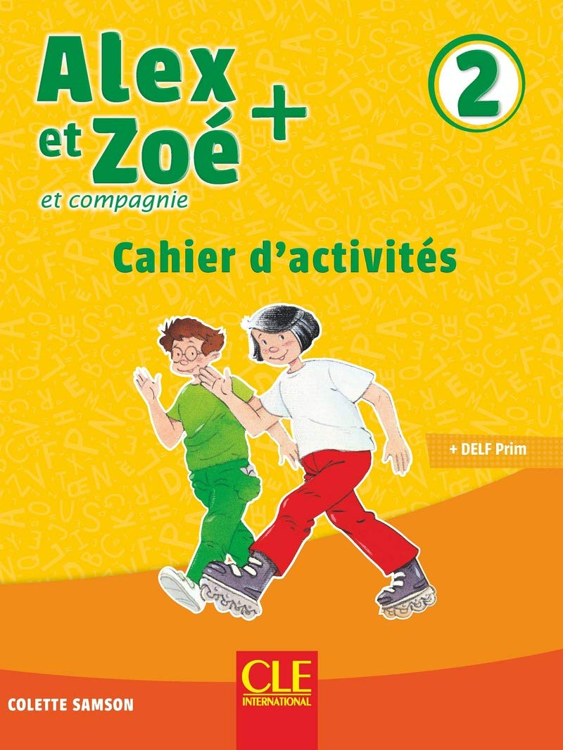 Alex et Zoé et compagnie + 2 : cahier d'activités