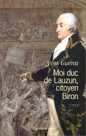 Moi, duc de Lauzun, citoyen Biron