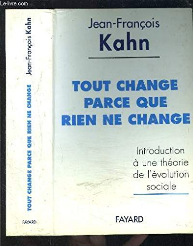 Tout change parce que rien ne change : introduction à une théorie de l'évolution sociale