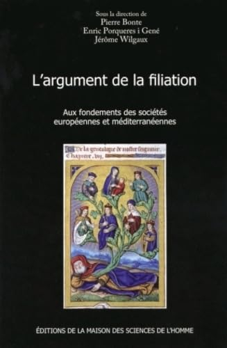 L'argument de la filiation : aux fondements des sociétés européennes et méditerranéennes
