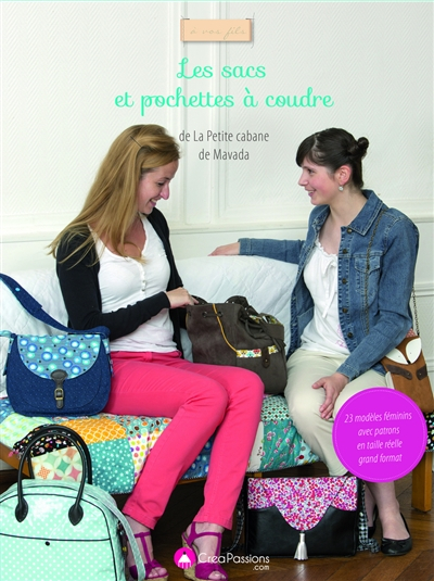 Les sacs et pochettes à coudre de La petite cabane de Mavada : 23 modèles féminins avec patrons en t