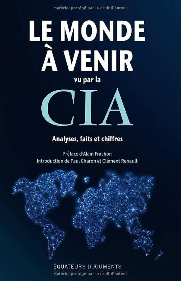Le monde à venir vu par la CIA : analyses, faits et chiffres