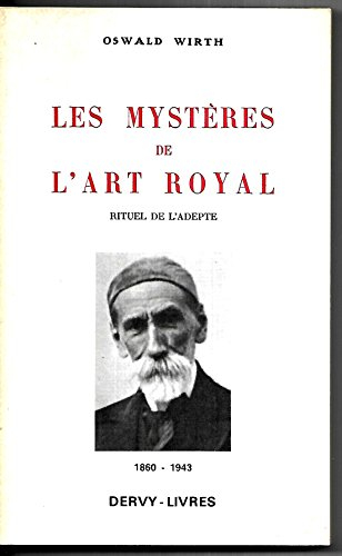 Les Mystères de l'art royal : rituel de l'adepte
