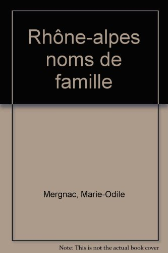 Les noms de famille en Rhône-Alpes : histoires et anecdotes