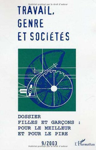 Travail, genre et sociétés, n° 9. Filles et garçons : pour le meilleur et pour le pire