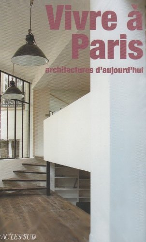 Vivre à Paris : architectures d'aujourd'hui