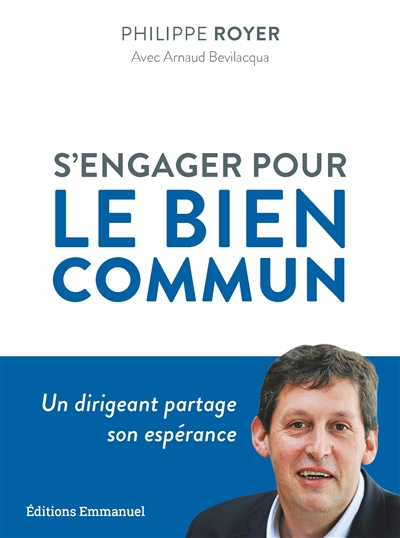 S'engager pour le bien commun : un dirigeant partage son espérance