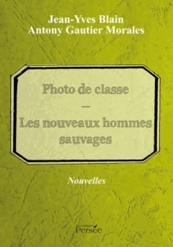 Photo de classe ; Les nouveaux hommes sauvages